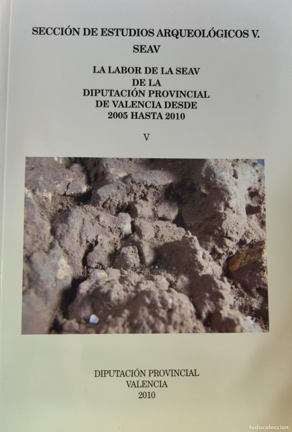 Libros de segunda mano: SECCI&Oacute;N DE ESTUDIOS ARQUEOL&Oacute;GICOS VALENCIANOS. V LA LABOR DE LA SEAV DIPUTACI&Oacute;N VALENCIA.