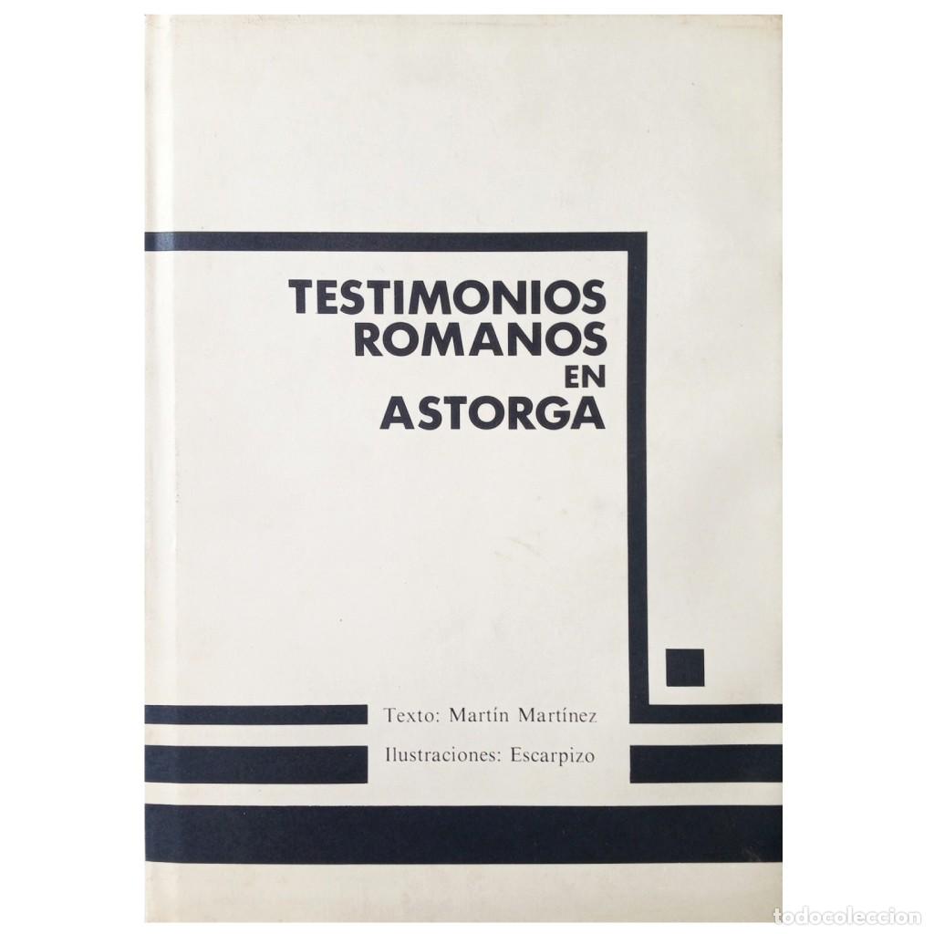 Libros de segunda mano: TESTIMONIOS ROMANOS EN ASTORGA. Mart&iacute;nez, Mart&iacute;n