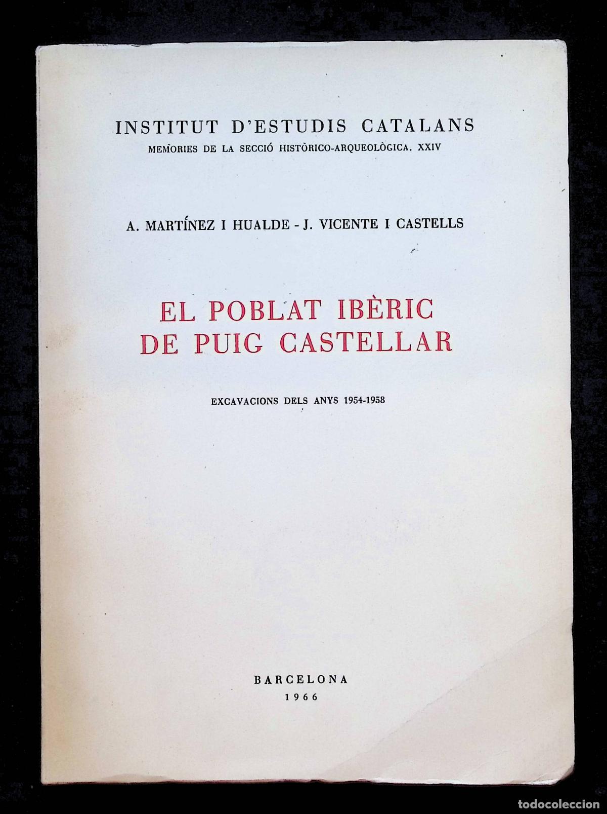 Libros de segunda mano: EL POBLAT IB&Egrave;RIC DE PUIG CASTELLAR. Excavacions dels anys 1954-1958. - MART&Iacute;NEZ HUALDE, A., I VICENT