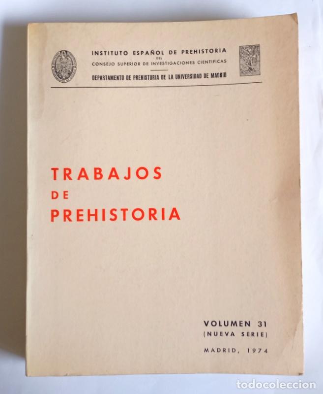 Libros de segunda mano: TRABAJOS DE PREHISTORIA. VOLUMEN 31 - VARIOS AUTORES - EDIT. INSTITUTO ESPA&Ntilde;OL DE PREHISTORIA. 1974