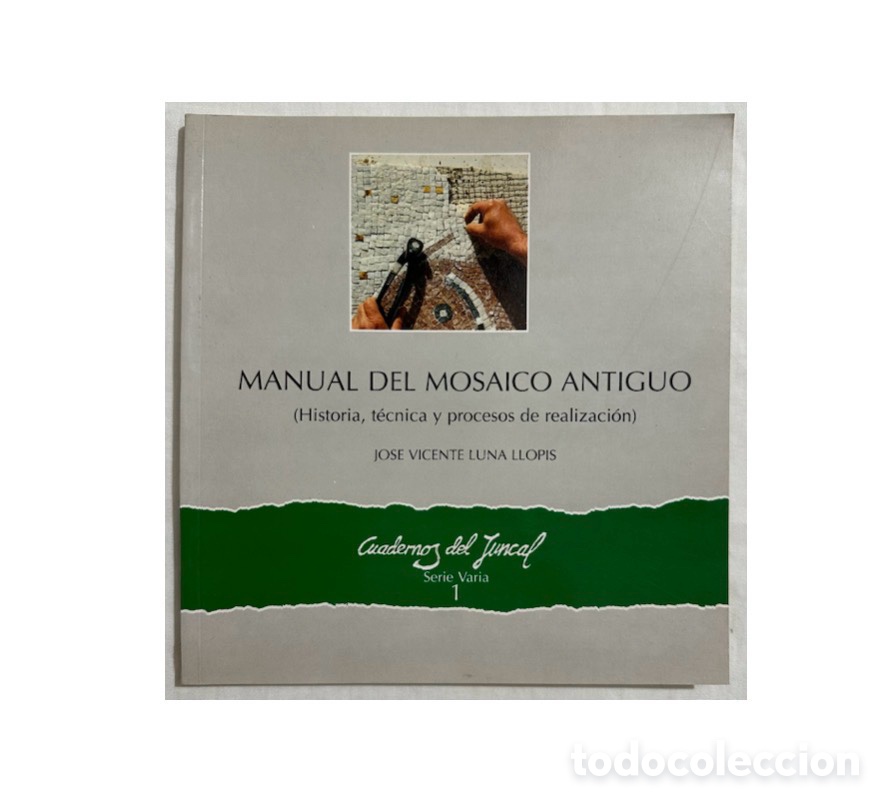 Libros de segunda mano: Arqueolog&iacute;a, Manual del Mosaico Antiguo. (Historia, t&eacute;cnica y procesos de realizaci&oacute;n).