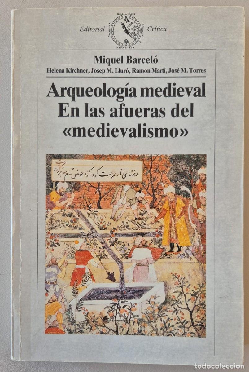 Libros de segunda mano: Arqueolog&iacute;a medieval. En las afueras del &rdquo;medievalismo&rdquo;