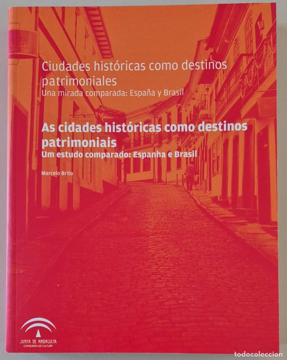 Libros de segunda mano: Ciudades hist&oacute;ricas como destinos patrimoniales. Una mirada comparada: Espa&ntilde;a y Brasil