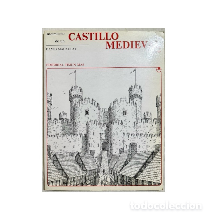 Libros de segunda mano: Nacimiento de un Castillo Medieval en el siglo XIII. David Macaulay. 1985.
