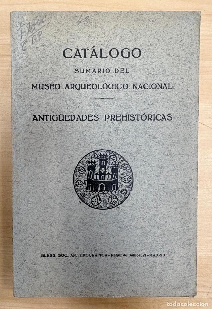 Libros de segunda mano: CAT&Aacute;LOGO SUMARIO DEL MUSEO ARQUEOL&Oacute;GICO NACIONAL. ANTIG&Uuml;EDADES PREHIST&Oacute;RICAS