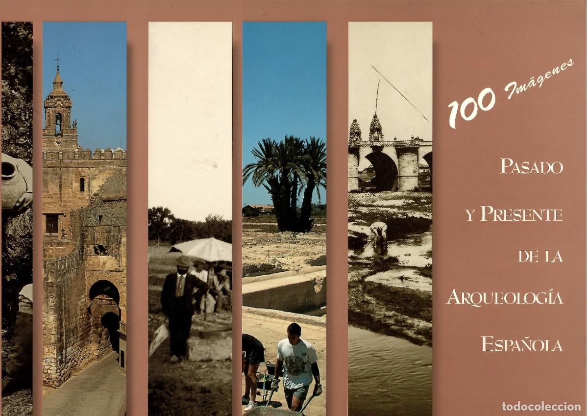 Libros de segunda mano: 100 IM&Aacute;GENES. PASADO Y PRESENTE DE LA ARQUEOLOG&Iacute;A ESPA&Ntilde;OLA