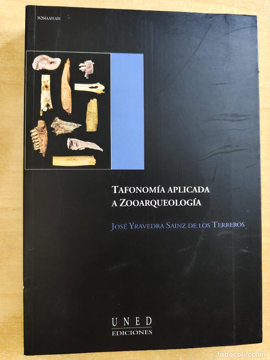 Libros de segunda mano: TAFONOM&Iacute;A APLICADA A LA ZOOARQUEOLOG&Iacute;A - Jos&eacute; Yravedra Sanz de los Terreros