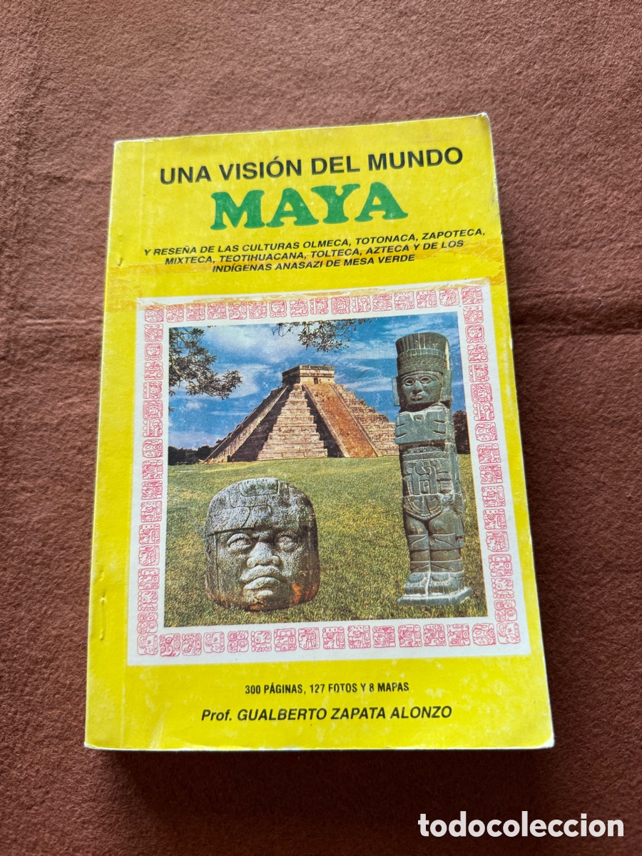 Libros de segunda mano: UNA VISI&Oacute;N DEL MUNDO MAYA - Y RESE&Ntilde;A DE LAS CULTURAS OLMECA, TOTONACA, ZAPOTECA, MIXTECA TEOTIHUACAN