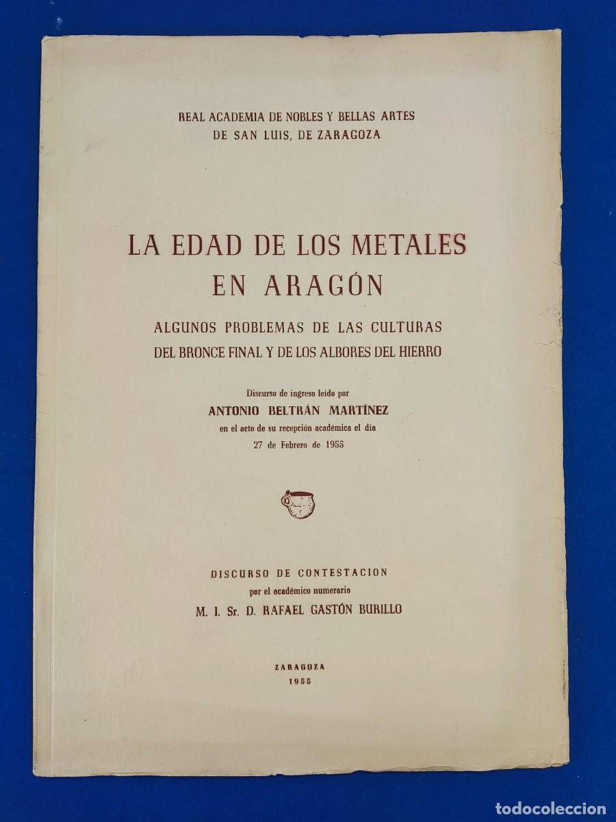 Libros de segunda mano: LA EDAD DE LOS METALES EN ARAG&Oacute;N, ALGUNOS PROBLEMAS... / ANTONIO BELTR&Aacute;N MART&Iacute;NEZ / 1955