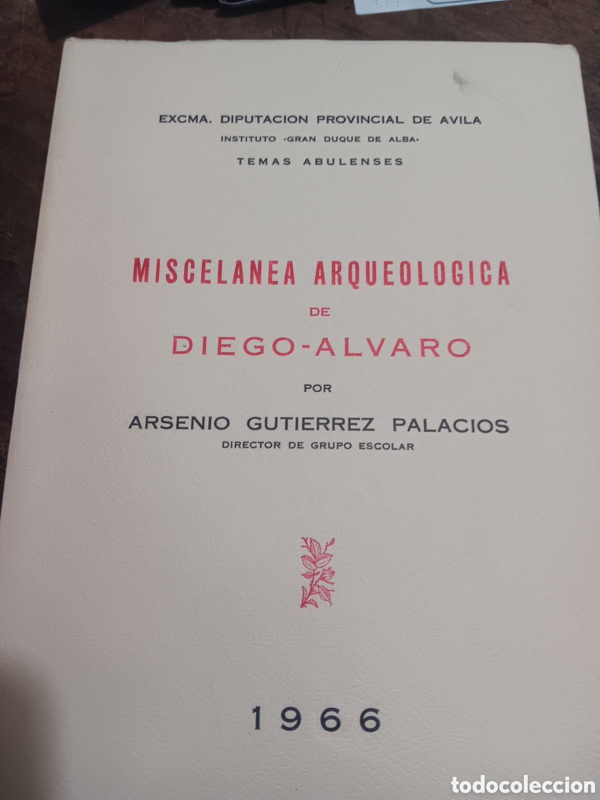 Libros de segunda mano: MISCELANEA ARQUEOL&Oacute;GICA DE DIEGO-ALVARO POR ARSENIO GUTI&Eacute;RREZ PALACIOS DEDICATORIA DEL AUTOR