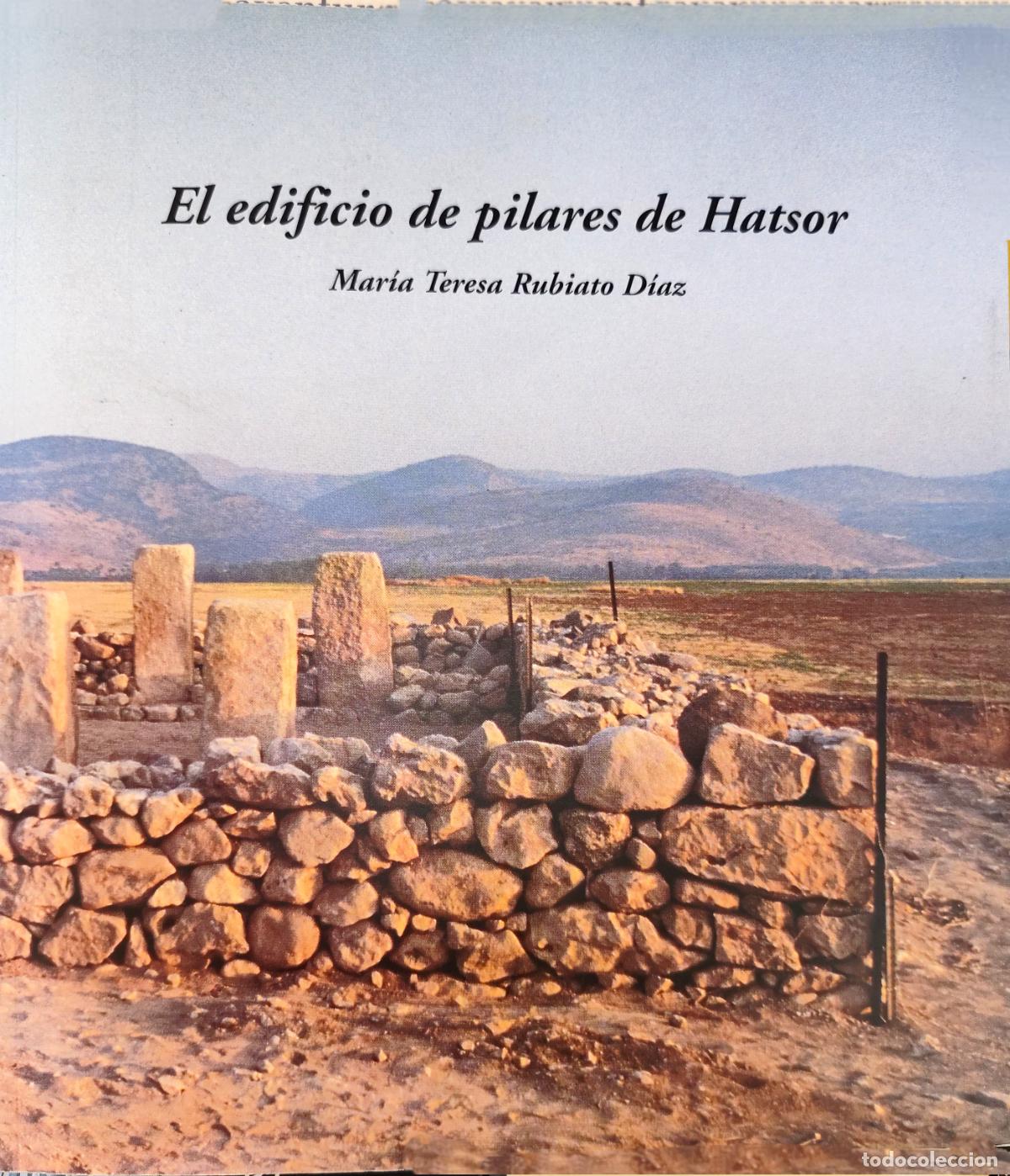 Libros de segunda mano: EL EDIFICIO DE PILARES DE HATSOR. MAR&Iacute;A TERESA RABIATO D&Iacute;AZ. ARQUEOLOG&Iacute;A. ISRAEL.