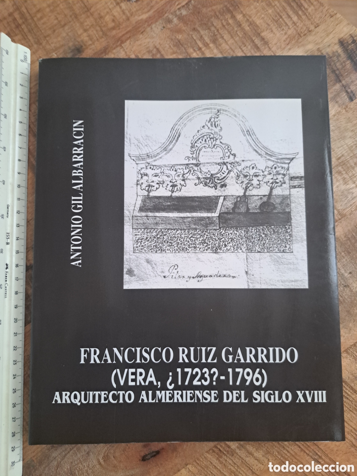 Libros de segunda mano: Jml Antonio Gil Albarracin, Francisco Ruiz Garrido, Vera 1723-1796 Arquitecto Almeriense siglo XVIII