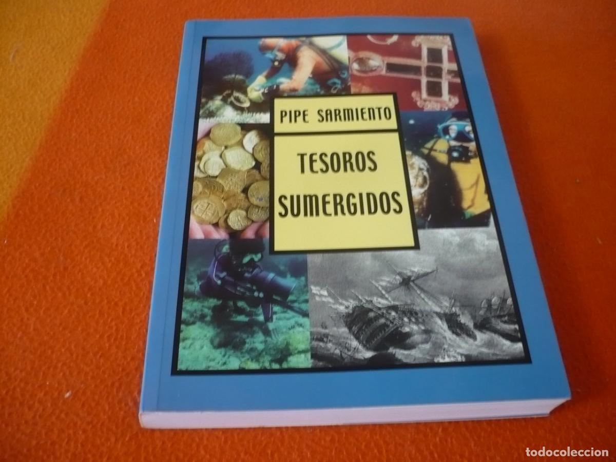 Libros de segunda mano: TESOROS SUMERGIDOS ( PIPE SARMIENTO ) ARMADA INVENCIBLE HITLER PECIOS CANTABRICO GALEONES PIRATAS