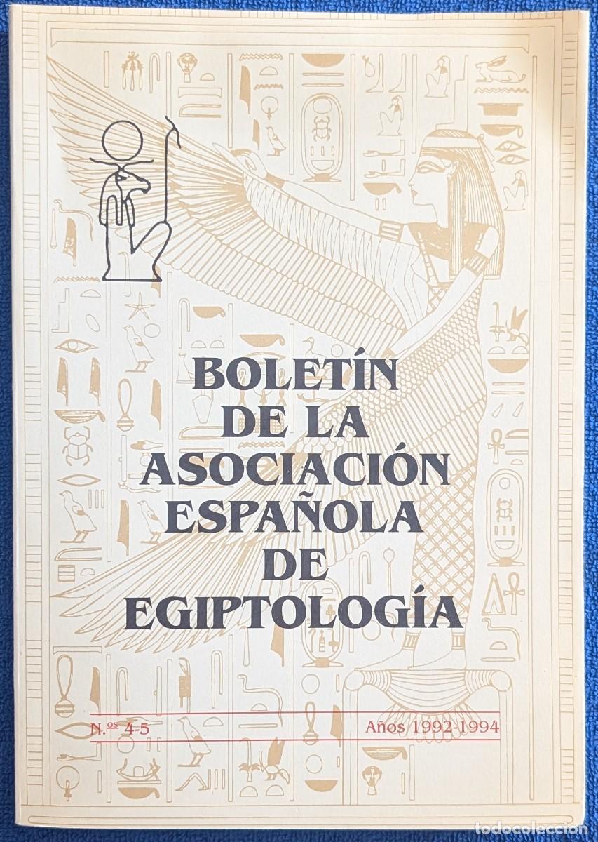 Libros de segunda mano: Bolet&iacute;n de la Asociaci&oacute;n Espa&ntilde;ola de Egiptolog&iacute;a n&ordm; 4-5 (1992/1994)