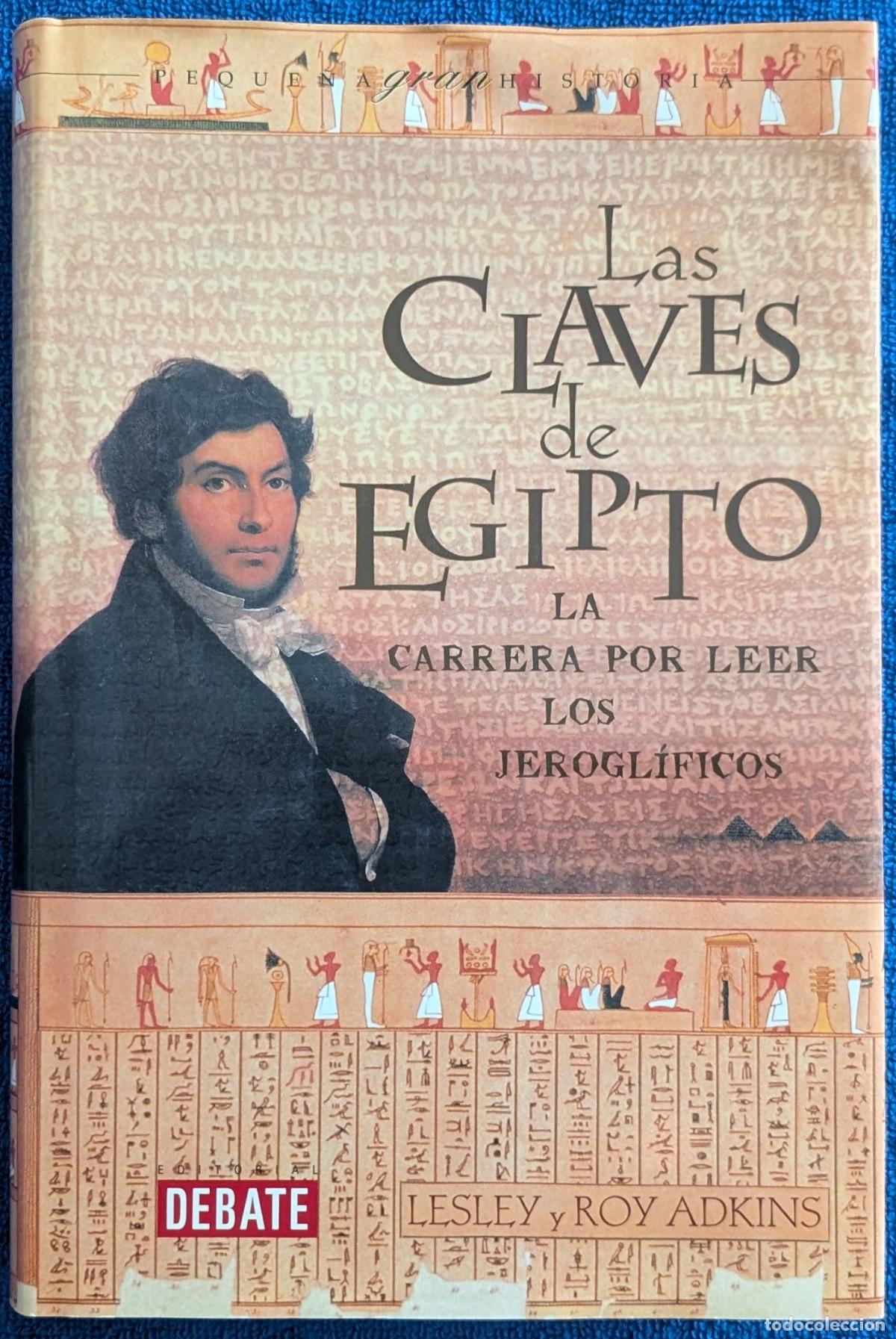Libros de segunda mano: Las claves de Egipto - Lesley y Roy Adkins - Debate (2000)
