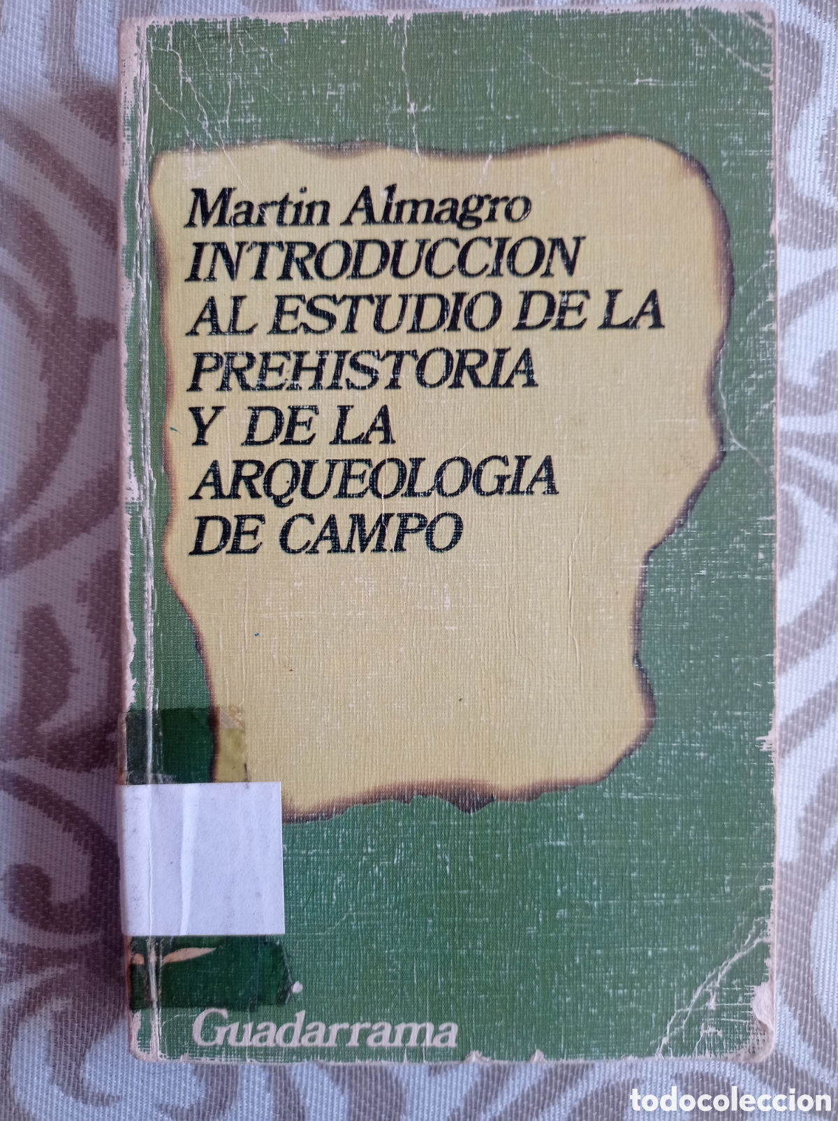 Libros de segunda mano: INTRODUCCI&Oacute;N AL ESTUDIO DE LA PREHISTORIA Y DE LA ARQUEOLOG&Iacute;A DE CAMPO. MART&Iacute;N ALMAGRO
