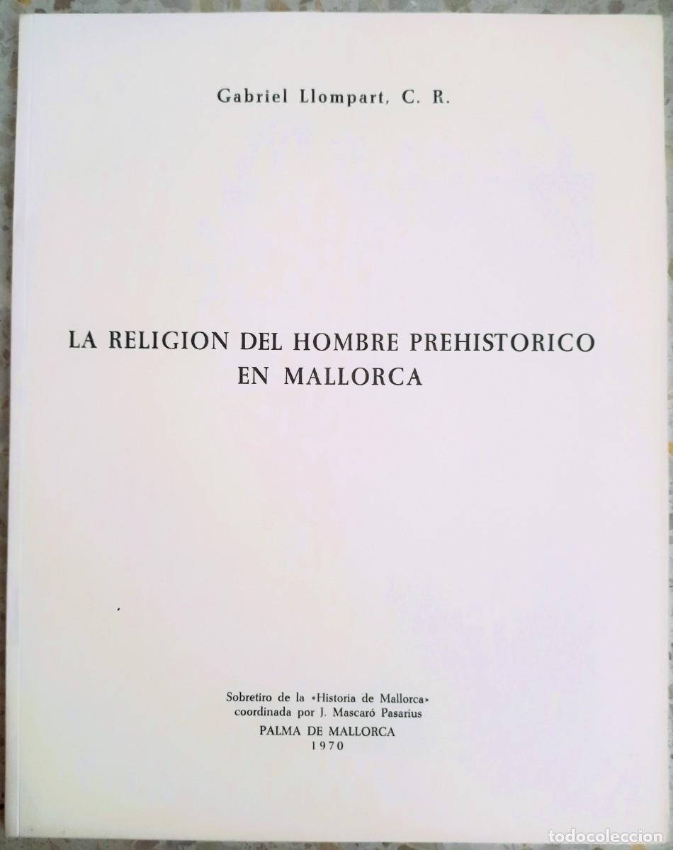 Libros de segunda mano: La religi&oacute;n del hombre prehist&oacute;rico en Mallorca, Llompart -Separata Historia de Mallorca, J. Mascar&oacute;