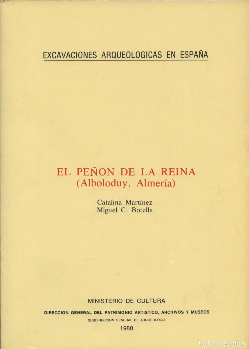 Libros de segunda mano: Catalina Mart&iacute;nez y Miguel C. Botella. EL PE&Ntilde;&Oacute;N DE LA REINA (Alboloduy, Almer&iacute;a). 1980. Pp. 372
