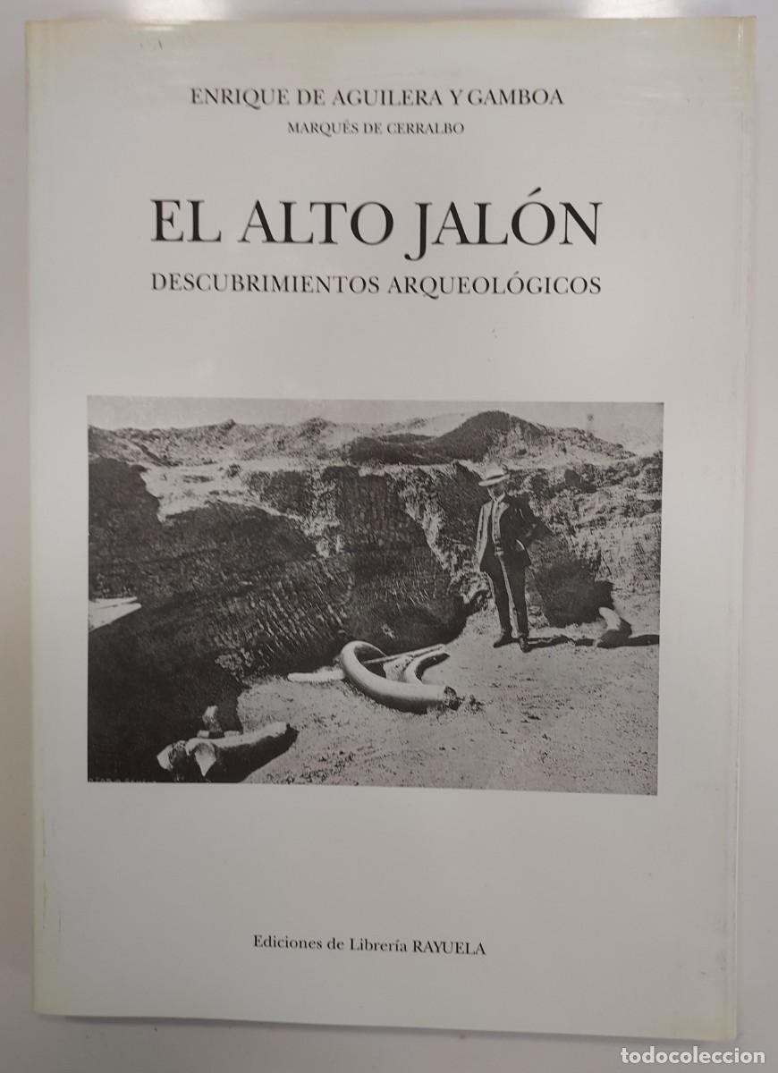 Libros de segunda mano: EL ALTO JAL&Oacute;N. DESCUBRIMIENTOS ARQUEOL&Oacute;GICOS. Enrique de Aguilera, Marqu&eacute;s de Cerralbo. 1999