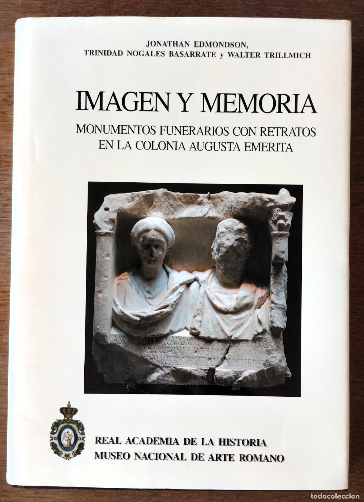 Second hand books: IMAGEN Y MEMORIA, MONUMENTOS FUNERARIOS CON RETRATOS EN LA COLONIA AUGUSTA EMERITA