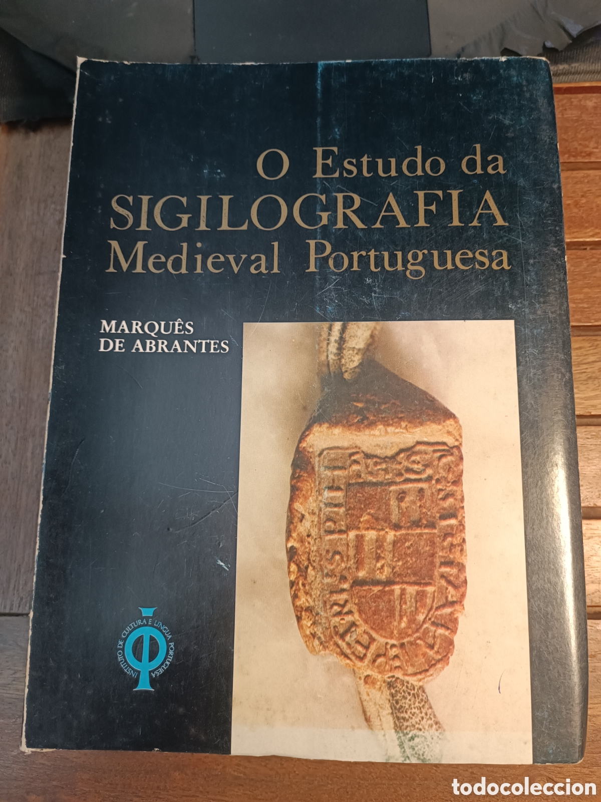 Libros de segunda mano: O ESTUDO DA SIGILOGRAFIA MEDIEVAL PORTUGUESA MARQUES DE ABRANTES 1983 PRIMERA EDICION NUMISMATICA