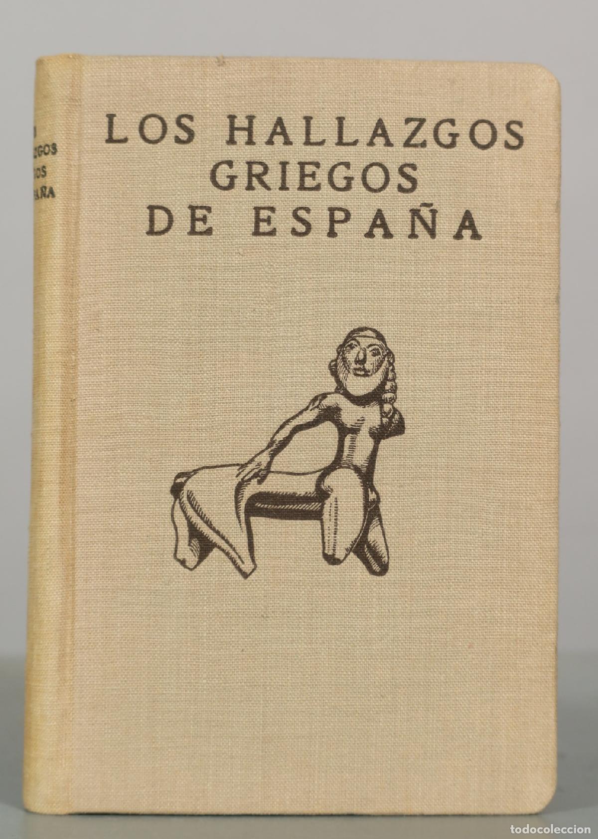Libros de segunda mano: Los hallazgos griegos de Espa&ntilde;a - Antonio Garc&iacute;a y Bellido - Centro de Estudios Hist&oacute;ricos