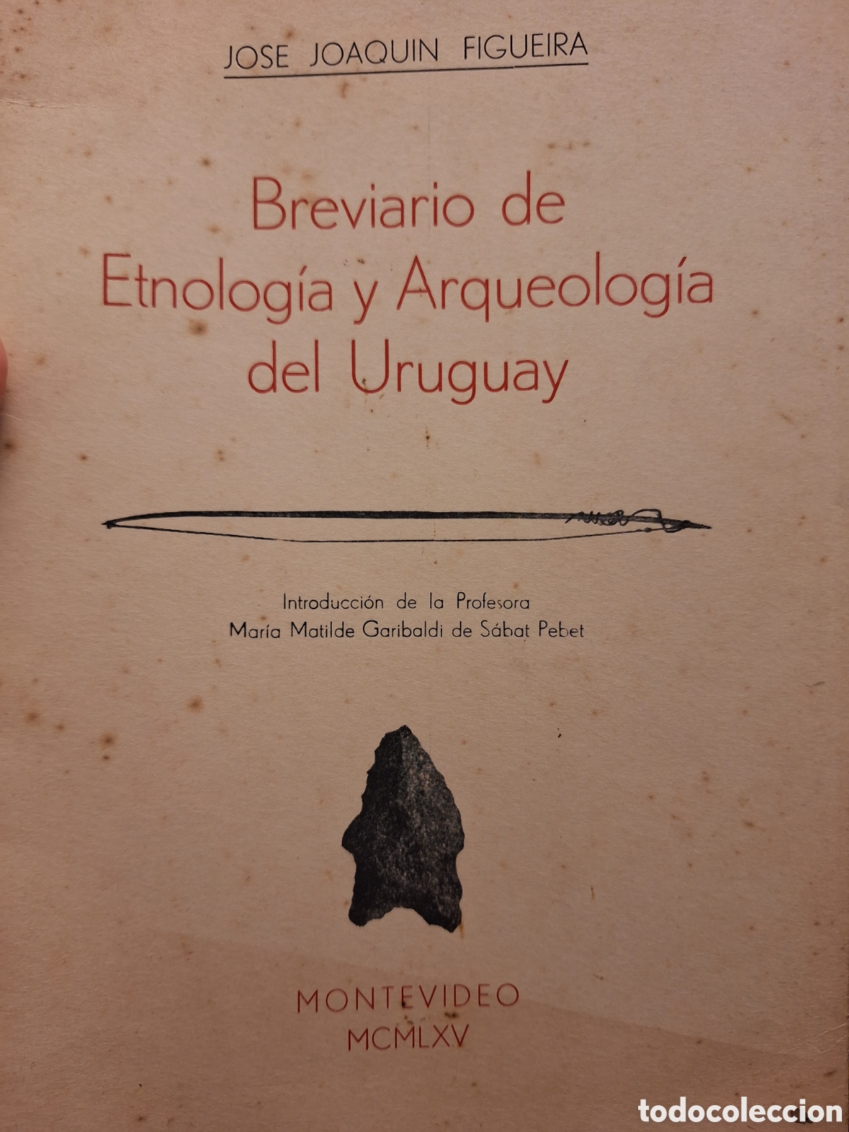 Libros de segunda mano: JOSE JOAQUIN FIGUEIRA BREVIARIO ARQUEOLOGIA Y ETNOLOGIA DE URUGUAY 1965