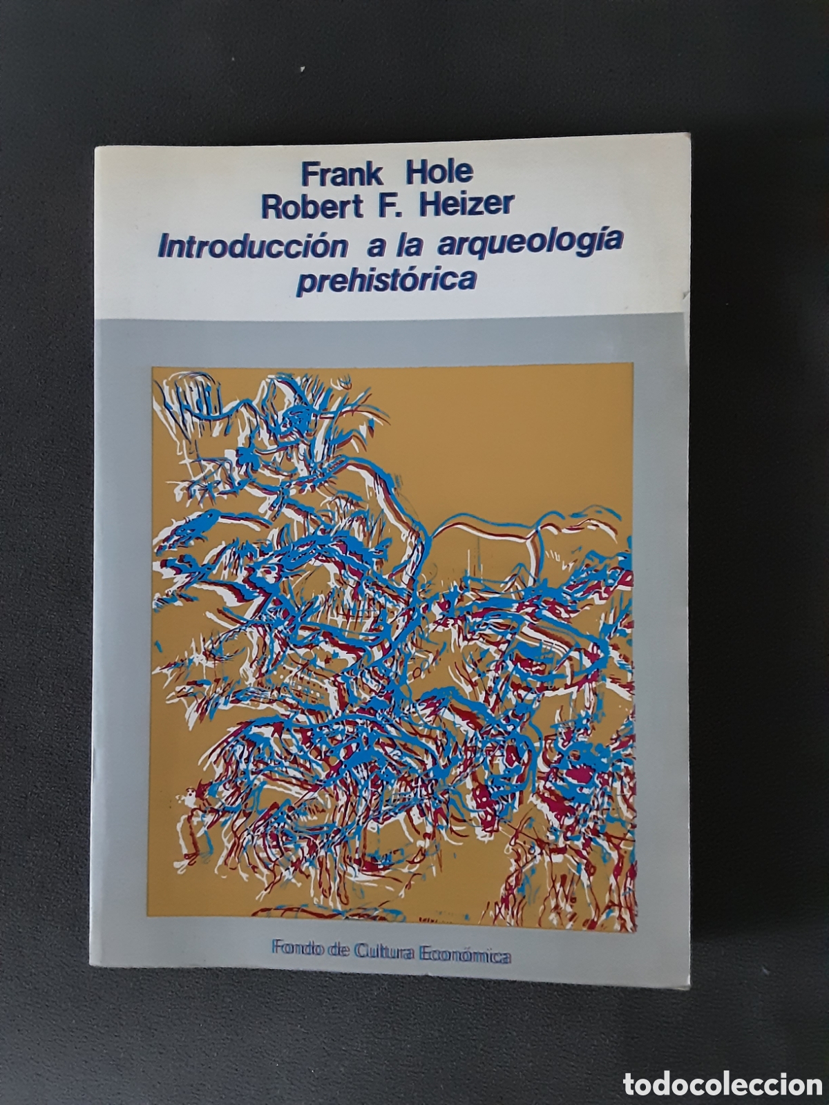 Libros de segunda mano: INTRODUCCION A LA ARQUEOLOGIA PREHISTORICA POR FRANK HOLE 1982