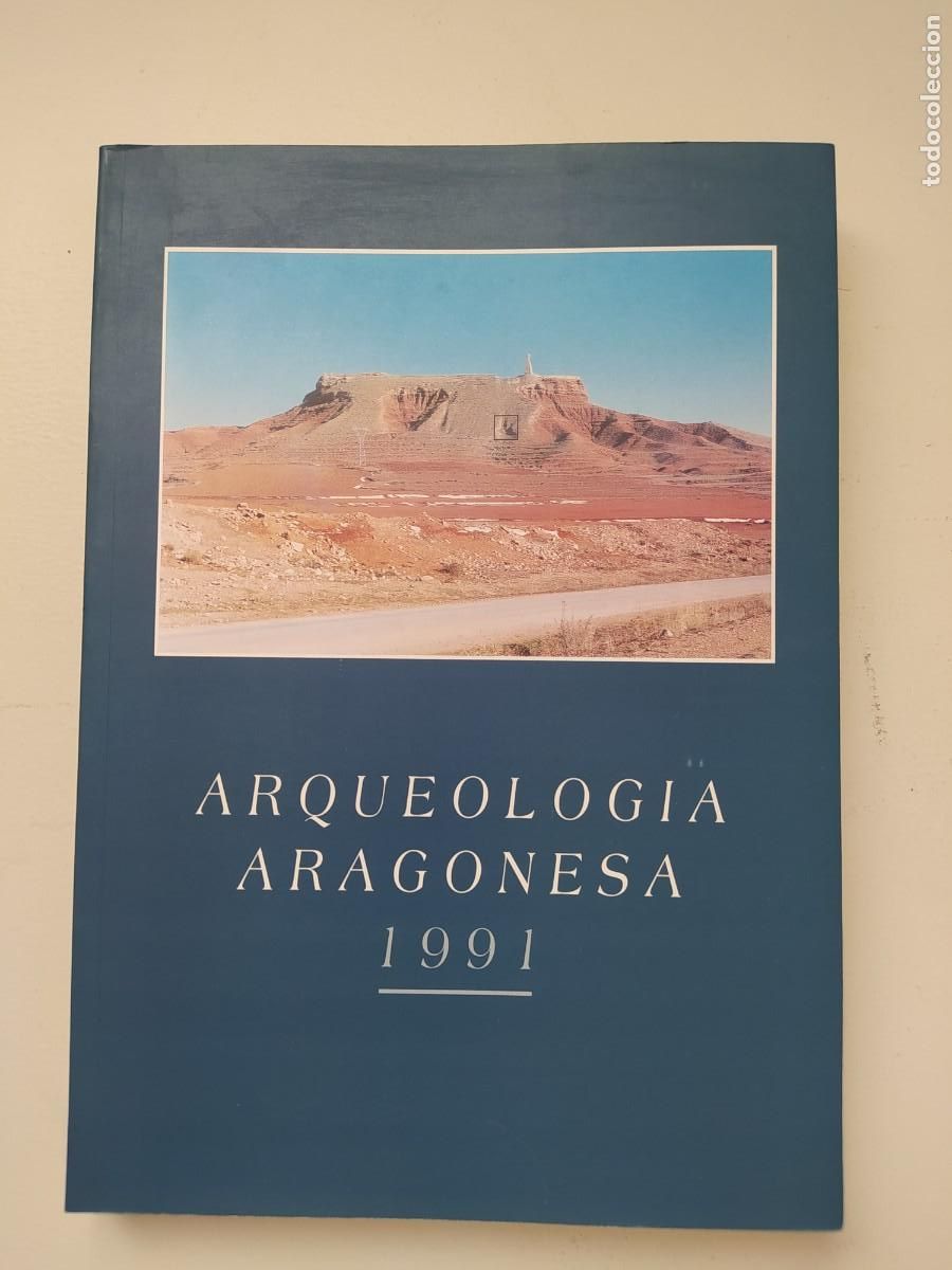 Libros de segunda mano: Arqueolog&iacute;a aragonesa 1991. Colecci&oacute;n Arqueolog&iacute;a, 17.
