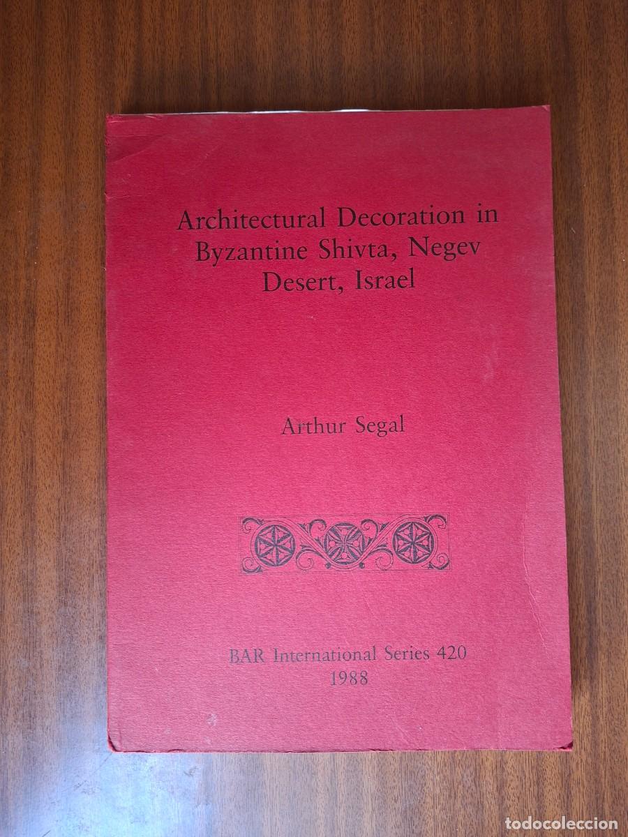 Libros de segunda mano: Architectural Decoraci&oacute;n in Byzantine Shivta, Negev Desert, Israeln--- Arthur Segal