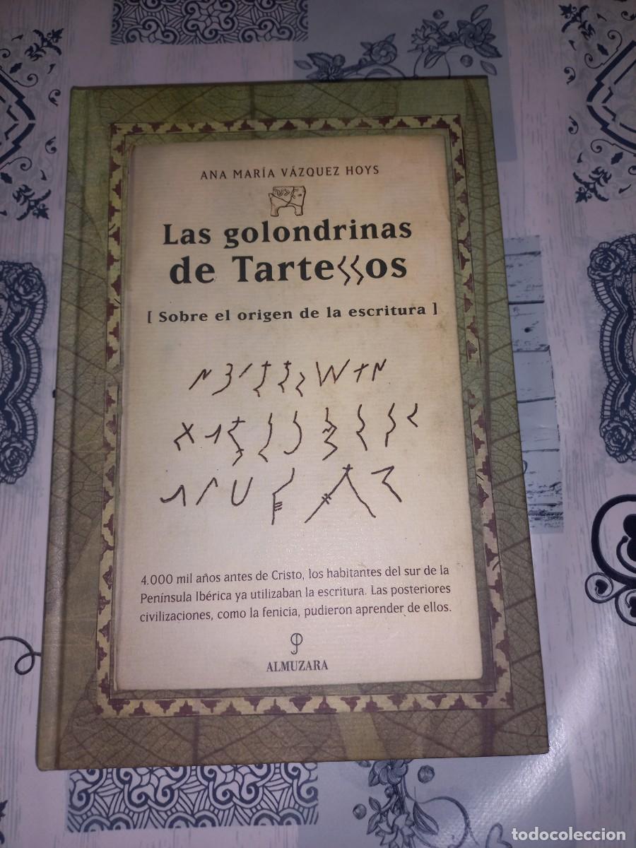 Libros de segunda mano: LAS GOLONDRINAS DE TARTESSOS - ANA MARIA VAZQUEZ HOYS - SOBRE EL ORIGEN DE LA ESCRITURA