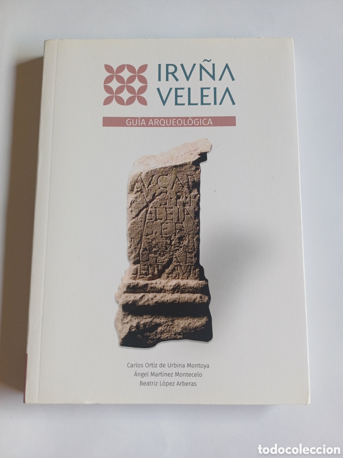 Libros de segunda mano: Iru&ntilde;a Veleia Gu&iacute;a Arqueol&oacute;gica Carlos Ortiz de Urbina &Aacute;ngel Mart&iacute;nez Beatriz L&oacute;pez