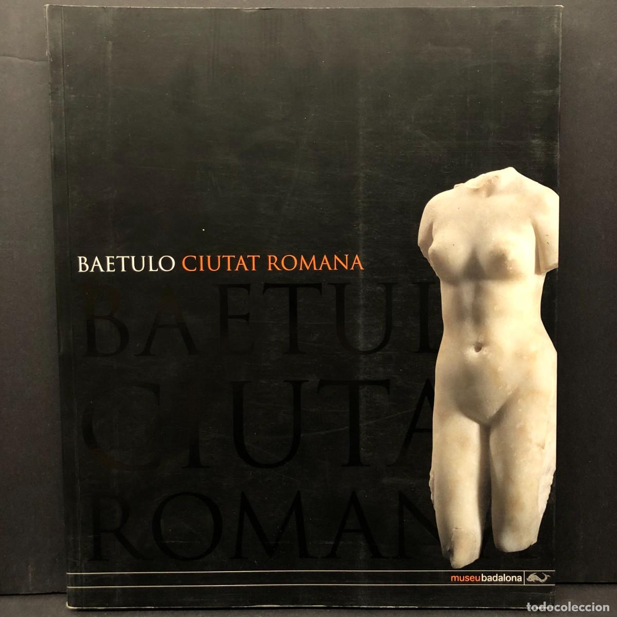Libros de segunda mano: BAETULO - CIUTAT ROMANA - MUSEU DE BADALONA - CAT&Agrave;LEG - RAR&Iacute;SSIM / 6401
