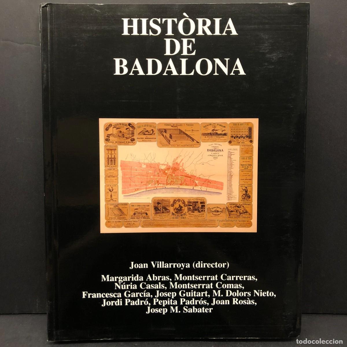 Libros de segunda mano: HIST&Ograve;RIA DE BADALONA - JOAN VILLARROYA - MARGARIDA ABRAS, MONTSERRAT CARRERAS, N&Uacute;RIA CASALS / 6402