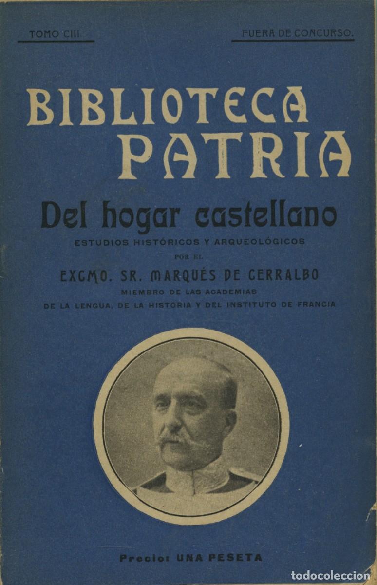 Libros de segunda mano: Excmo. Sr. Marqu&eacute;s de Cerralbo. DEL HOGAR CASTELLANO. ESTUDIOS HIST&Oacute;RICOS Y ARQUEOL&Oacute;GICOS. Pp. 142