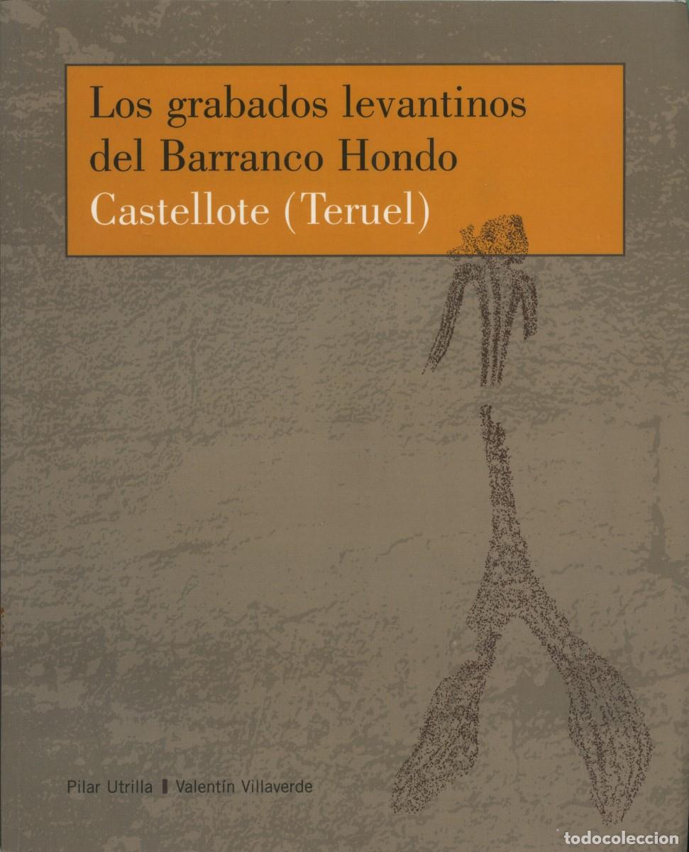 Libros de segunda mano: Pila Utrilla-Valent&iacute;n Villaverde. LOS GRABADOS LEVANTINOS DEL BARRANCO HONDO. CASTELLOTE (TERUEL).