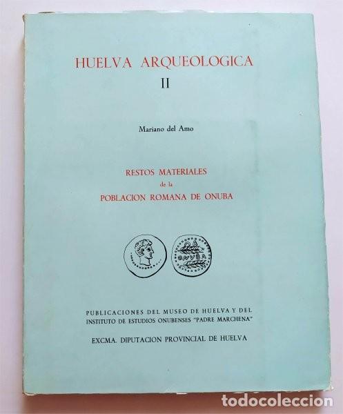 Libros de segunda mano: Huelva arqueol&oacute;gica. II. Restos materiales de la poblaci&oacute;n romana de Onuba