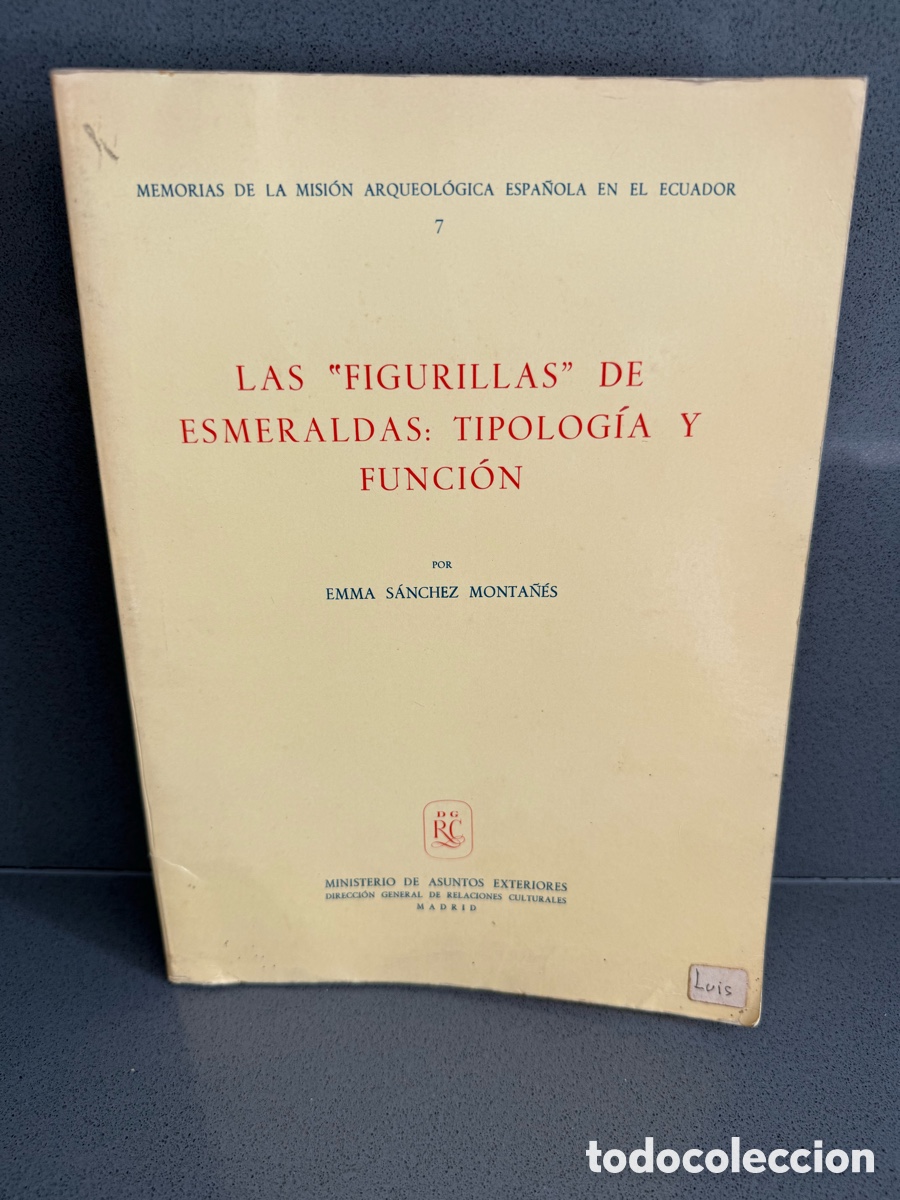 Livres d'occasion: LAS FIGURILLAS DE ESMERALDAS - TIPOLOGIA Y FUNCION - ECUADOR - EMMA SANCHEZ MONTA&Ntilde;ES - 37 L&Aacute;MINAS