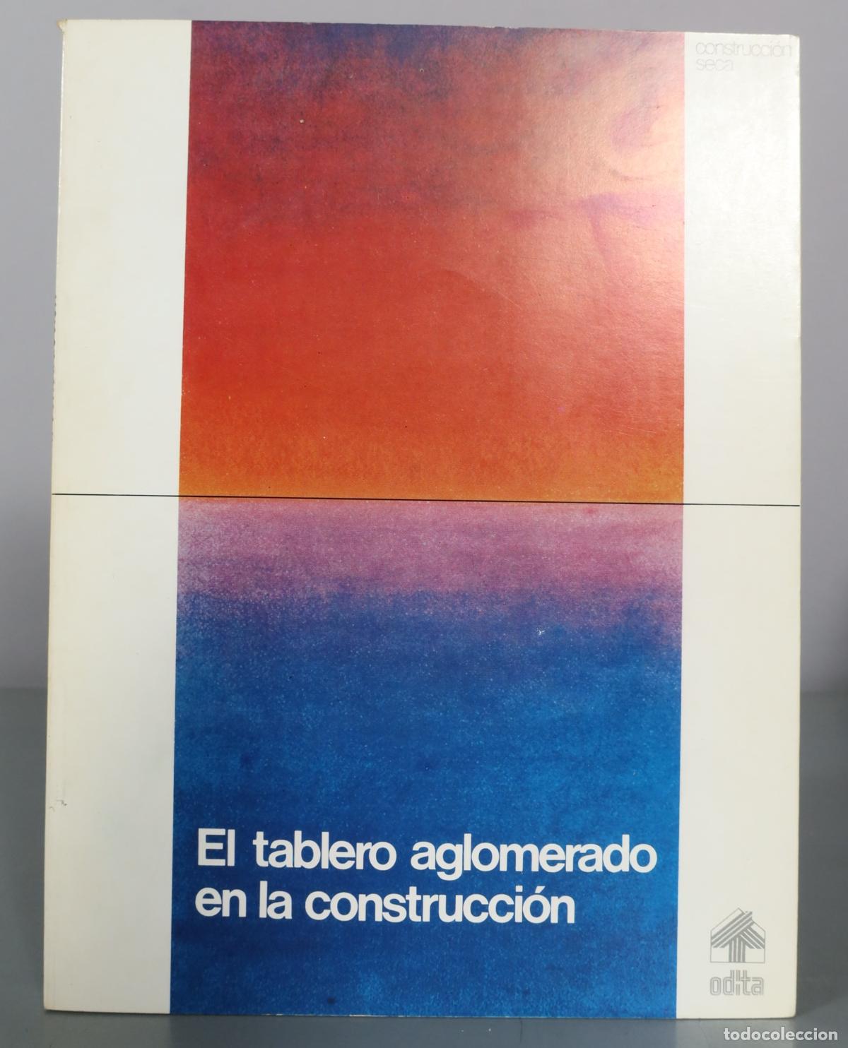 Libros de segunda mano: El tablero aglomerado en la construccion - Odita