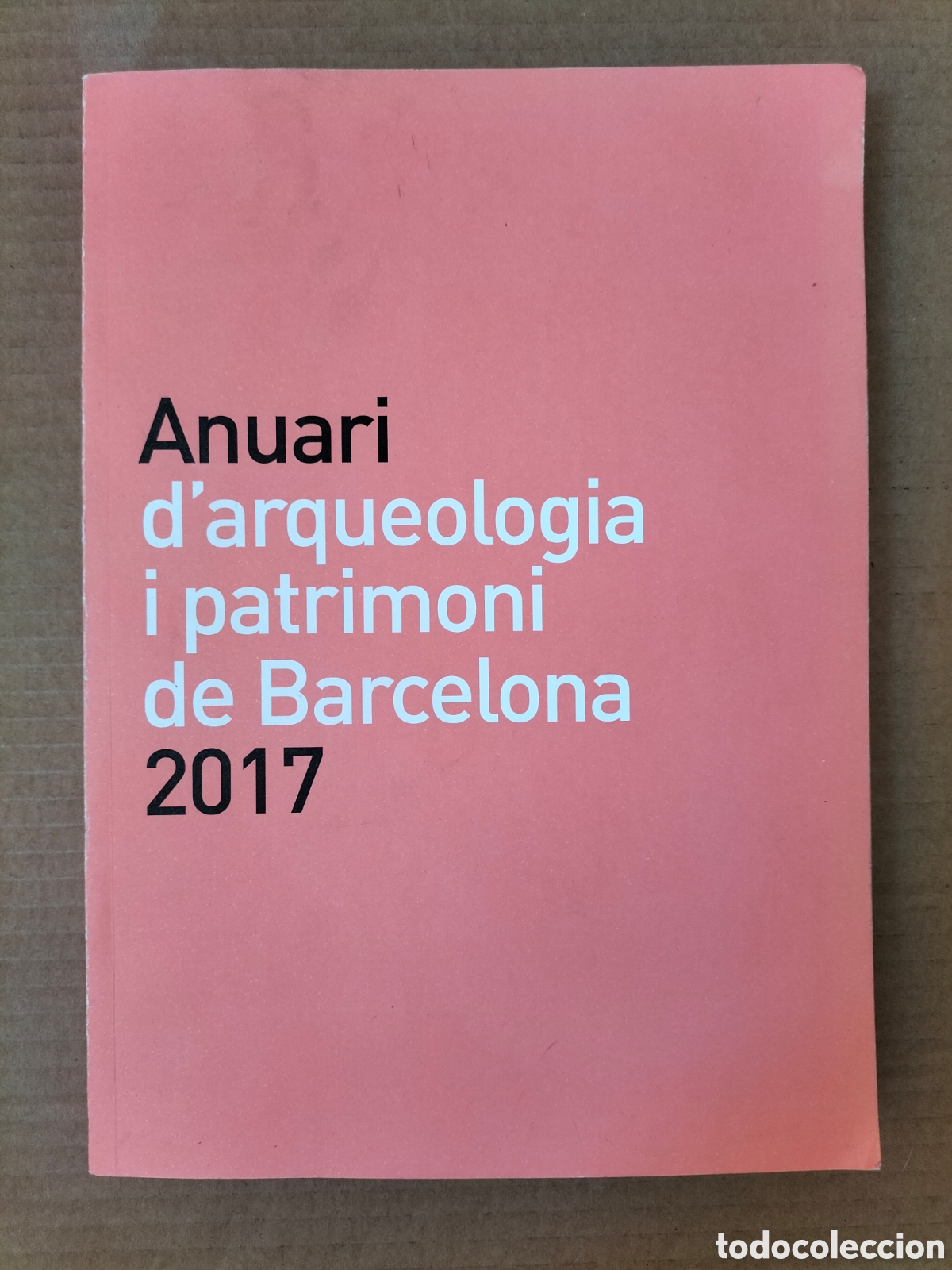 Libros de segunda mano: Anuari d'arqueologia i patrimoni de Barcelona 2017. Servei d'Arqueologia de Barcelona, 2019. Llibre