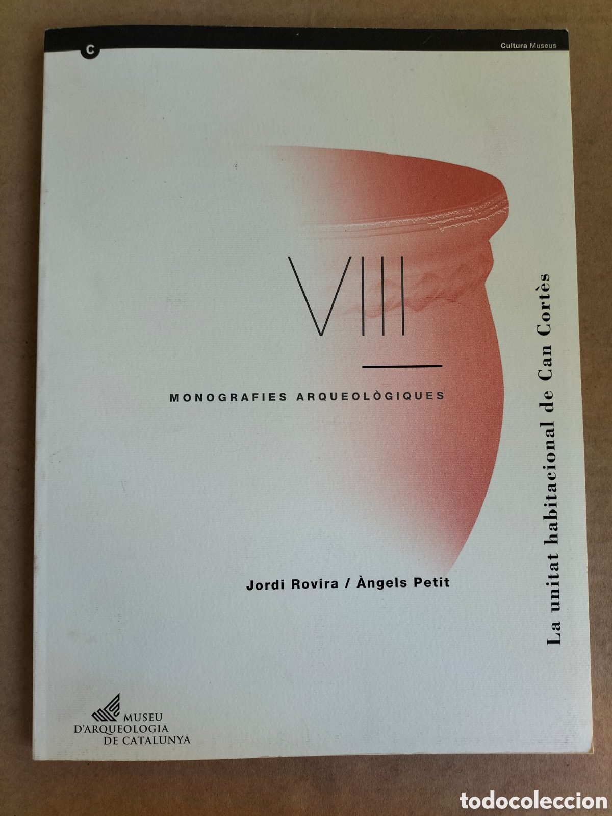 Libros de segunda mano: La unitat habitacional de Can Cort&egrave;s. Monografies arqueol&ograve;giques VIII. 1996. Llibre
