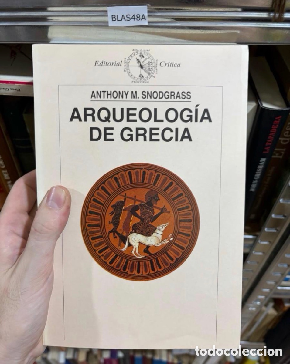 Libros de segunda mano: BLAS48A &mdash; Arqueolog&iacute;a de Grecia &mdash; Anthony M. Snodgrass &mdash; Cr&iacute;tica