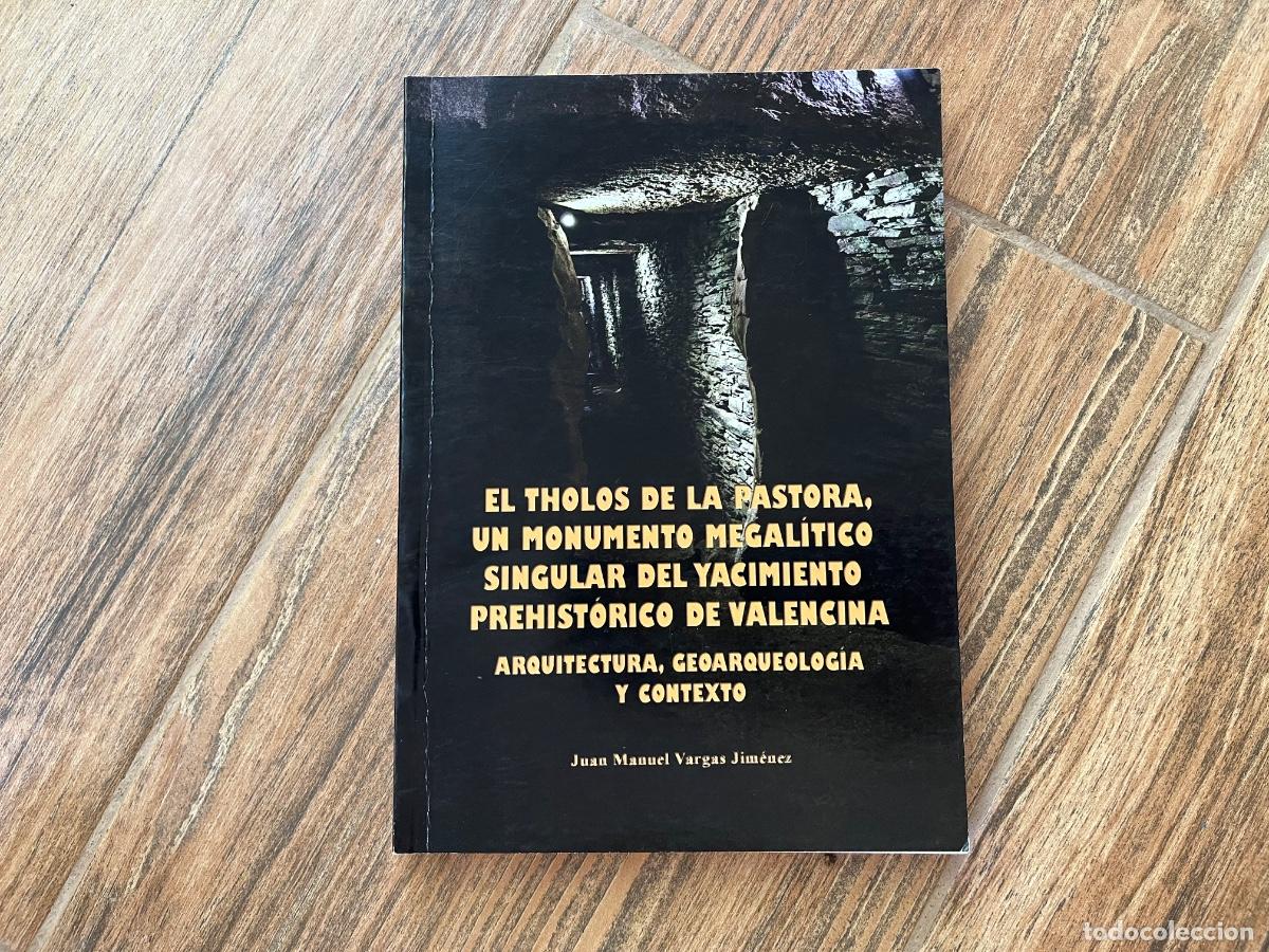 Libros de segunda mano: EL THOLOS DE LA PASTORA, UN MONUMENTO MEGAL&Iacute;TICO SINGULAR DEL YACIMIENTO PREHIST&Oacute;RICO DE VALENCINA.