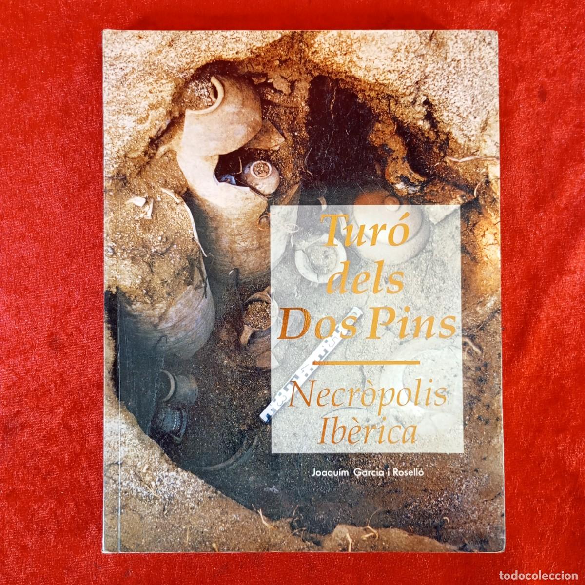 Libros de segunda mano: TUR&Oacute; DELS DOS PINS - NECR&Ograve;POLIS IB&Egrave;RICA - JOAQU&Iacute;M GARCIA I ROSELL&Oacute; / 40