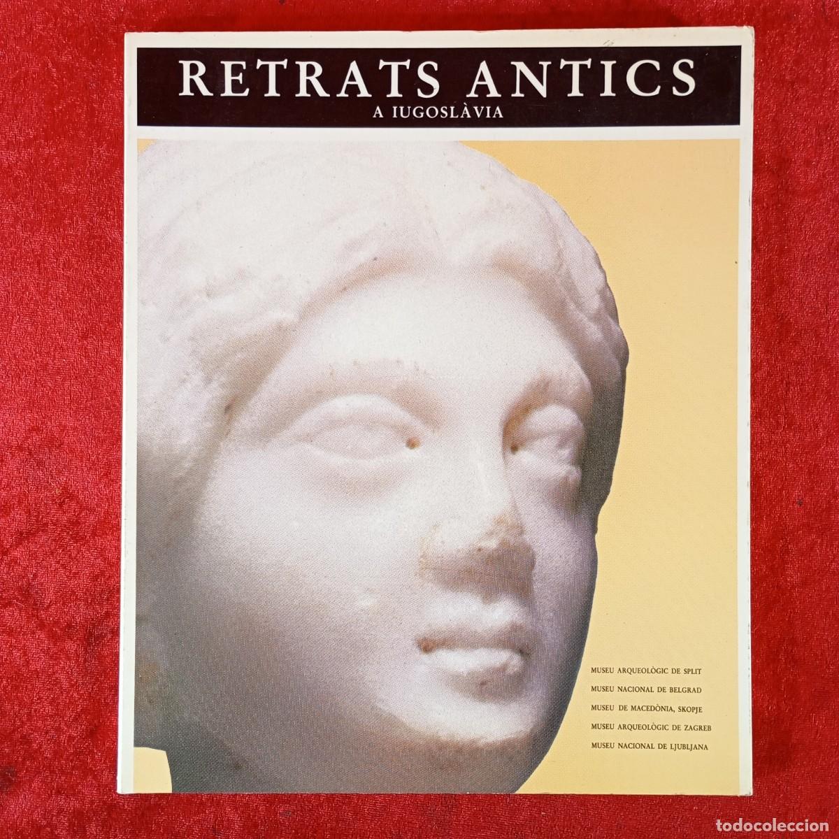 Libros de segunda mano: RETRATS ANTOCS A IUGOSL&Agrave;VIA - MUSEU ARQUEOL&Ograve;GIC DE SPLIT / 57