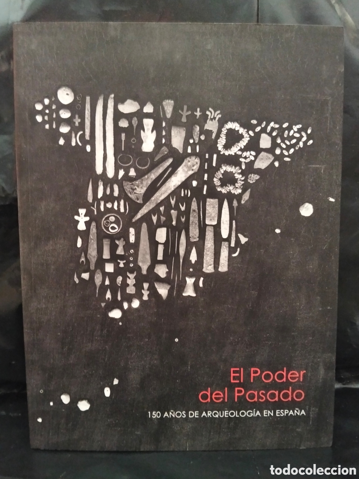 Libros de segunda mano: VV AA. EL PODER DEL PASADO (159 A&Ntilde;OS DE ARQUEOLOG&Iacute;A EN ESPA&Ntilde;A) .MAN