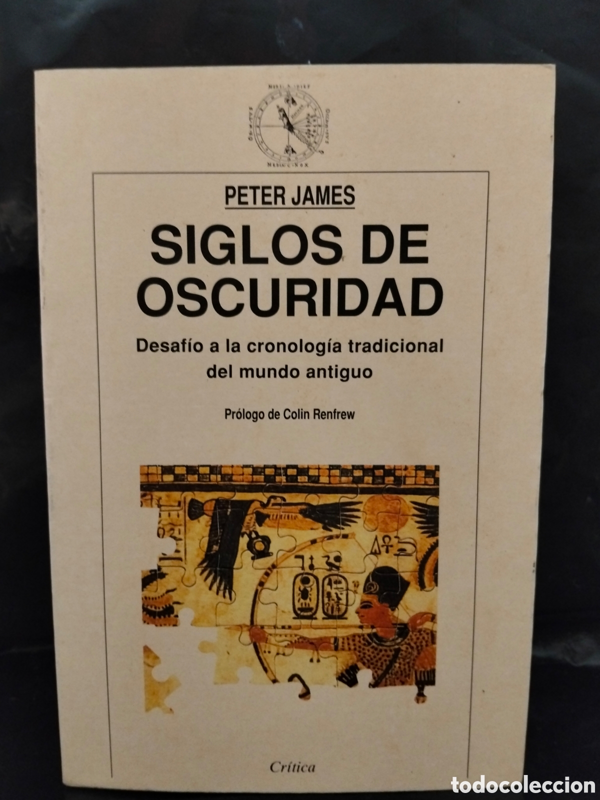 Libros de segunda mano: PETER JAMES. SIGLOS DE OSCURIDAD (DESAF&Iacute;O A LA CRONOLOG&Iacute;A TRADICIONAL DEL MUNDO ANTIGUO) .CR&Iacute;TICA