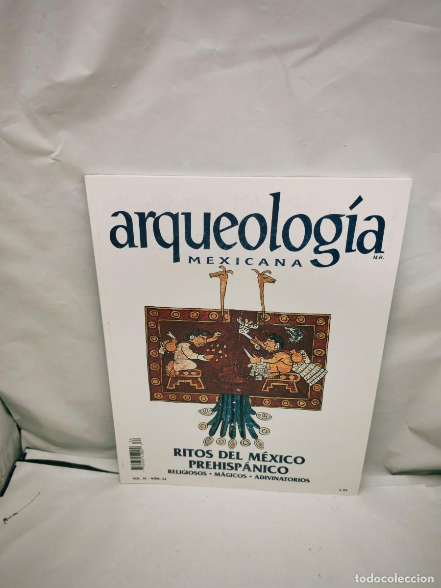 Libros de segunda mano: Arqueolog&iacute;a Mexicana, n&uacute;m. 34, noviembre-diciembre 1998: RITOS DEL M&Eacute;XICO PREHISP&Aacute;NICO