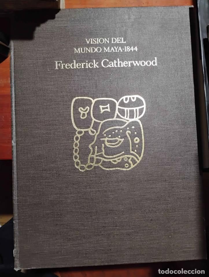Libros de segunda mano: Visi&oacute;n del Mundo Maya 1844 por Frederick Catherwood, Edici&oacute;n Privada de Cart&oacute;n y Papel 1978
