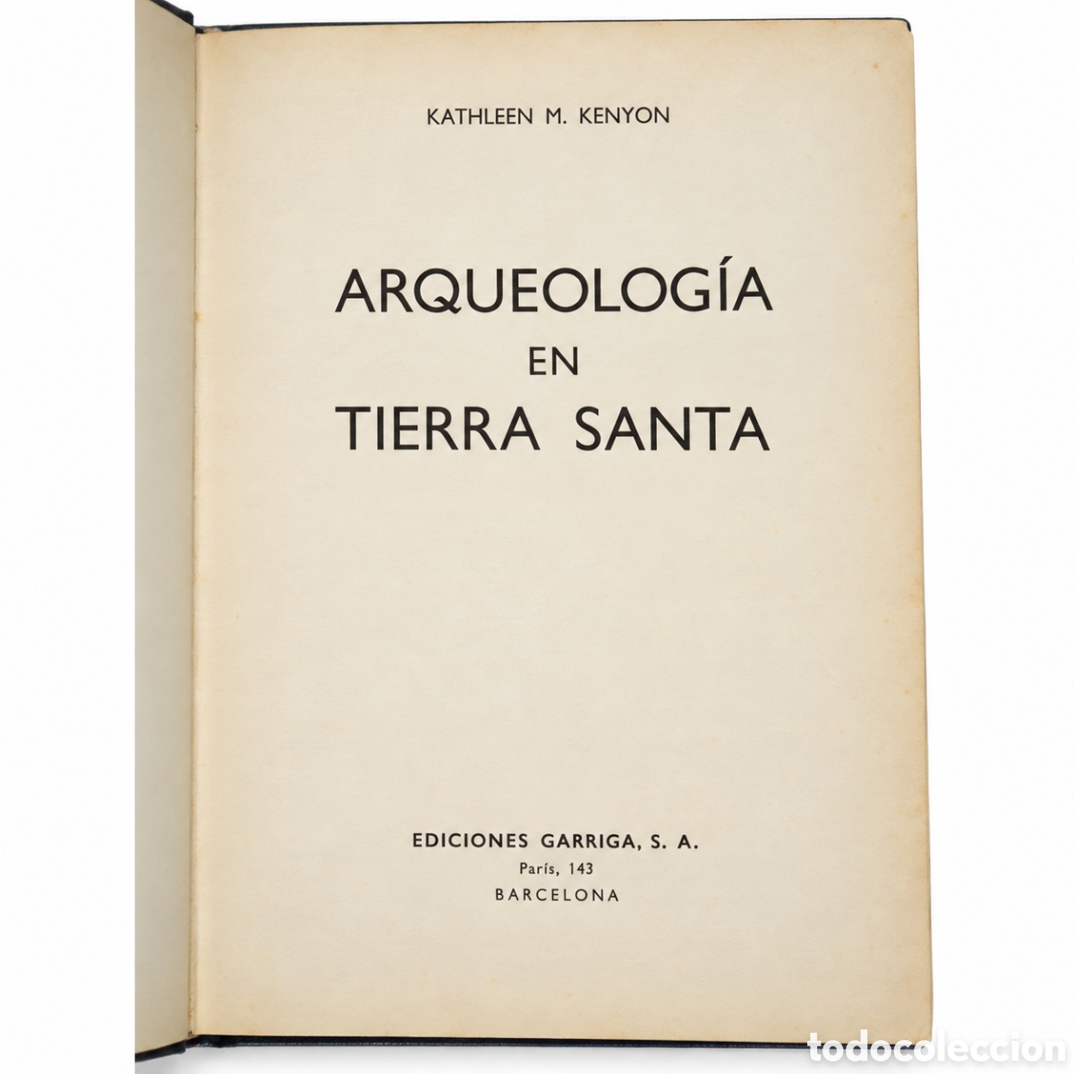 Libros de segunda mano: Kathleen M. Kenyon &ndash; Arqueolog&iacute;a en Tierra Santa &ndash; Ediciones Garriga &ndash; LML